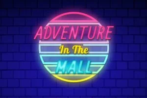 Adventure In The Mall